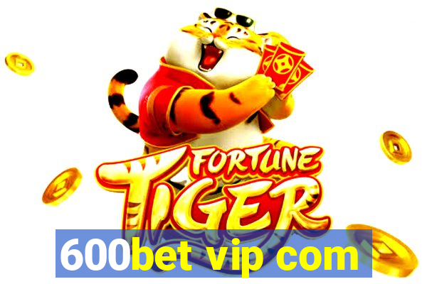 600bet vip com